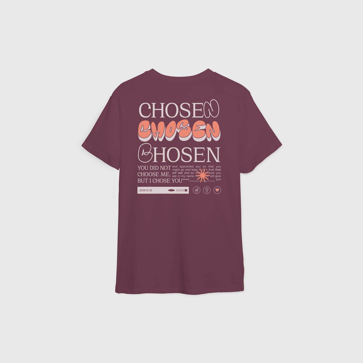 "Chosen" T-Shirt 100% Cotton John 15:16